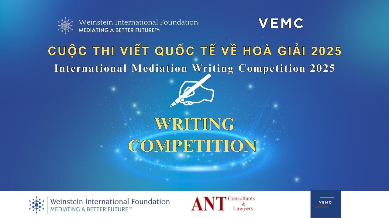 Now Open: Mediation Writing Competition in Vietnam 2025: Your Gateway into ADR Advocacy